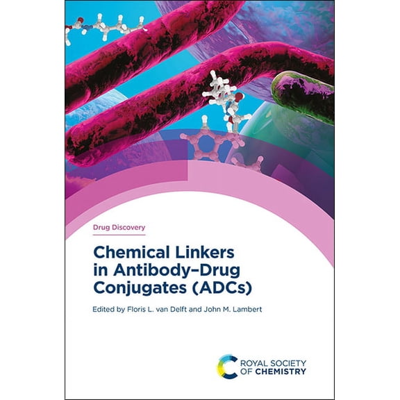 Drug Discovery Chemical Linkers in Antibody-Drug Conjugates (Adcs), Book 81, (Hardcover)
