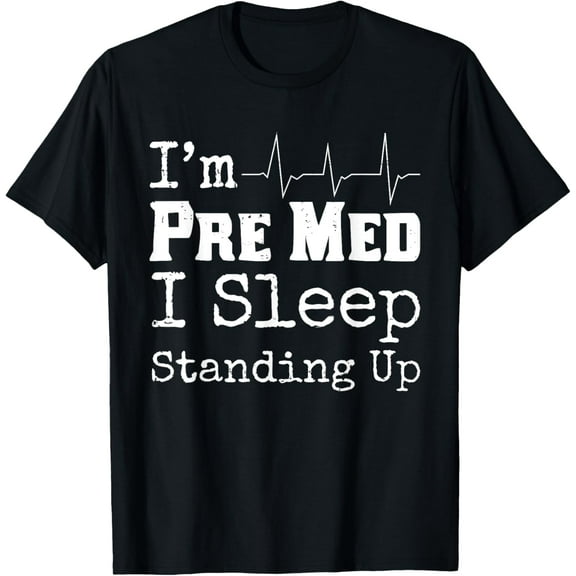 Funny Medical School Pre Med Student Gift I Sleep Standing T-ShirtMen and women, Black T-shirt, size: Extra large