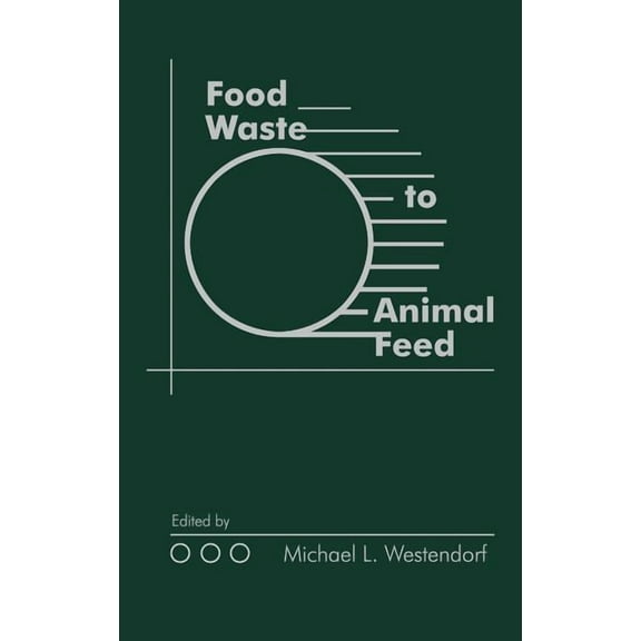 Food Waste to Animal Feed, (Hardcover)