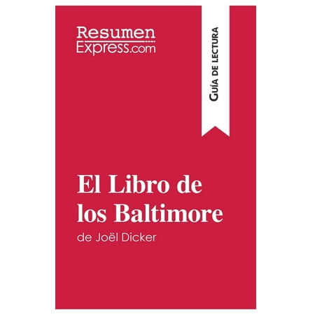 El Libro de los Baltimore de Joël Dicker (Guía de lectura) : Resumen y análisis completo (Paperback)