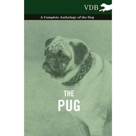 The Pug - A Complete Anthology of the Dog, (Paperback)