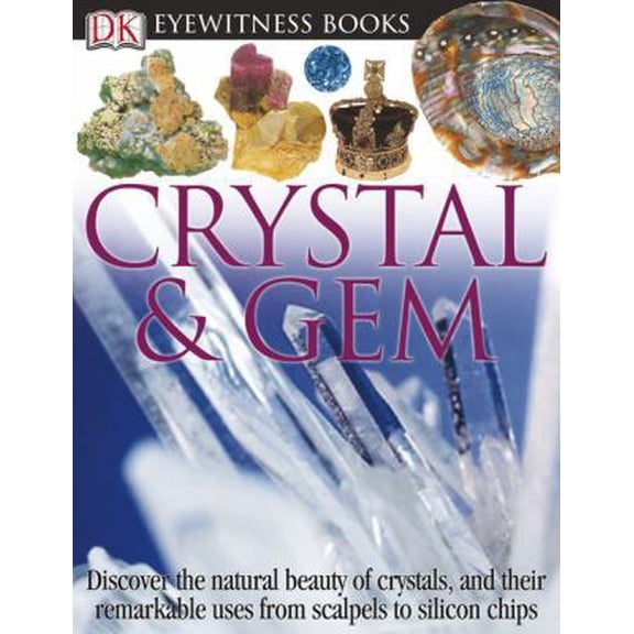 Pre-Owned Crystal & Gem (DK Eyewitness Books) (Hardcover) 0756606640 9780756606640