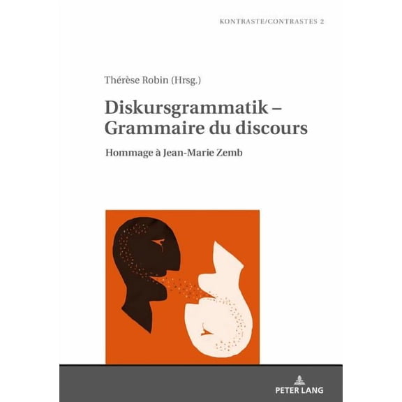 Kontraste/Contrastes: Diskursgrammatik - Grammaire du discours: Hommage à Jean-Marie Zemb (Hardcover)