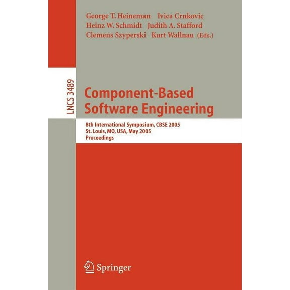 Component-Based Software Engineering: 8th International Symposium, Cbse 2005, St. Louis, Mo, Usa, May 14-15, 2005, (Paperback)