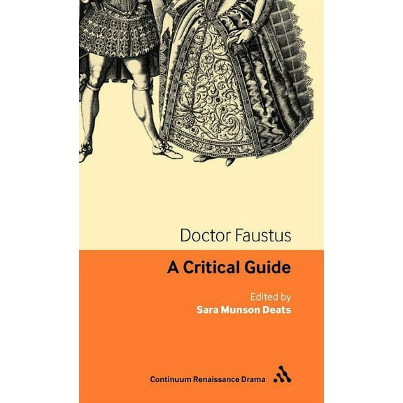 Continuum Renaissance Drama Guides Doctor Faustus: A Critical Guide, (Hardcover)