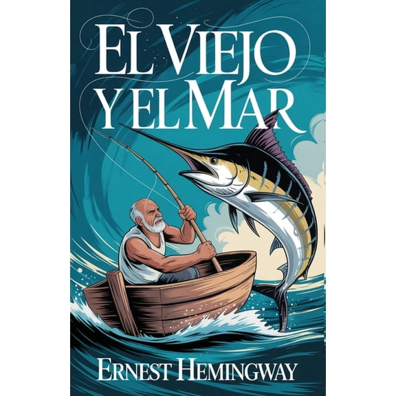 El Viejo y El Mar, (Paperback)