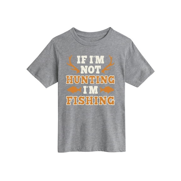 Instant Message - If Im Not Hunting Im Fishing - Youth Short Sleeve Tee