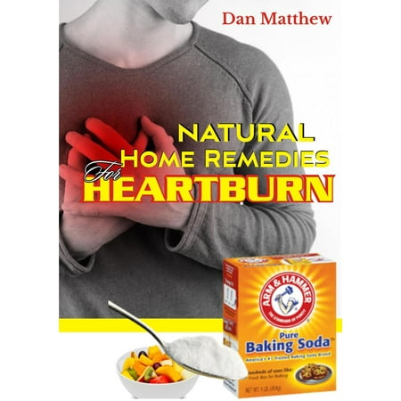 Natural Home Remedies For Heartburn - eBook (Best Natural Remedy For Heartburn)