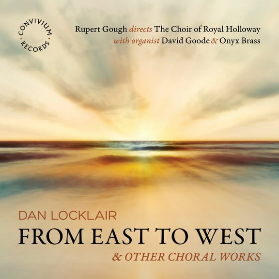 The Choir of Royal Holloway - Locklair: From East to West - Music & Performance - CD
