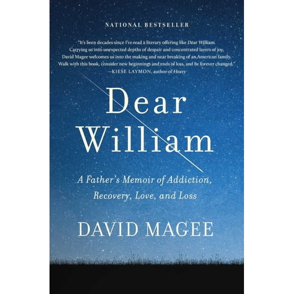 Dear William: A Father's Memoir of Addiction, Recovery, Love, and Loss