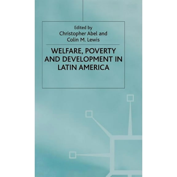 St Antony's Welfare, Poverty and Development in Latin America, (Hardcover)