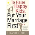 thumbnail image 2 of To Raise Happy Kids, Put Your Marriage First, (Paperback), 2 of 2