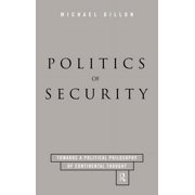 Politics of Security: Towards a Political Phiosophy of Continental Thought, (Hardcover)