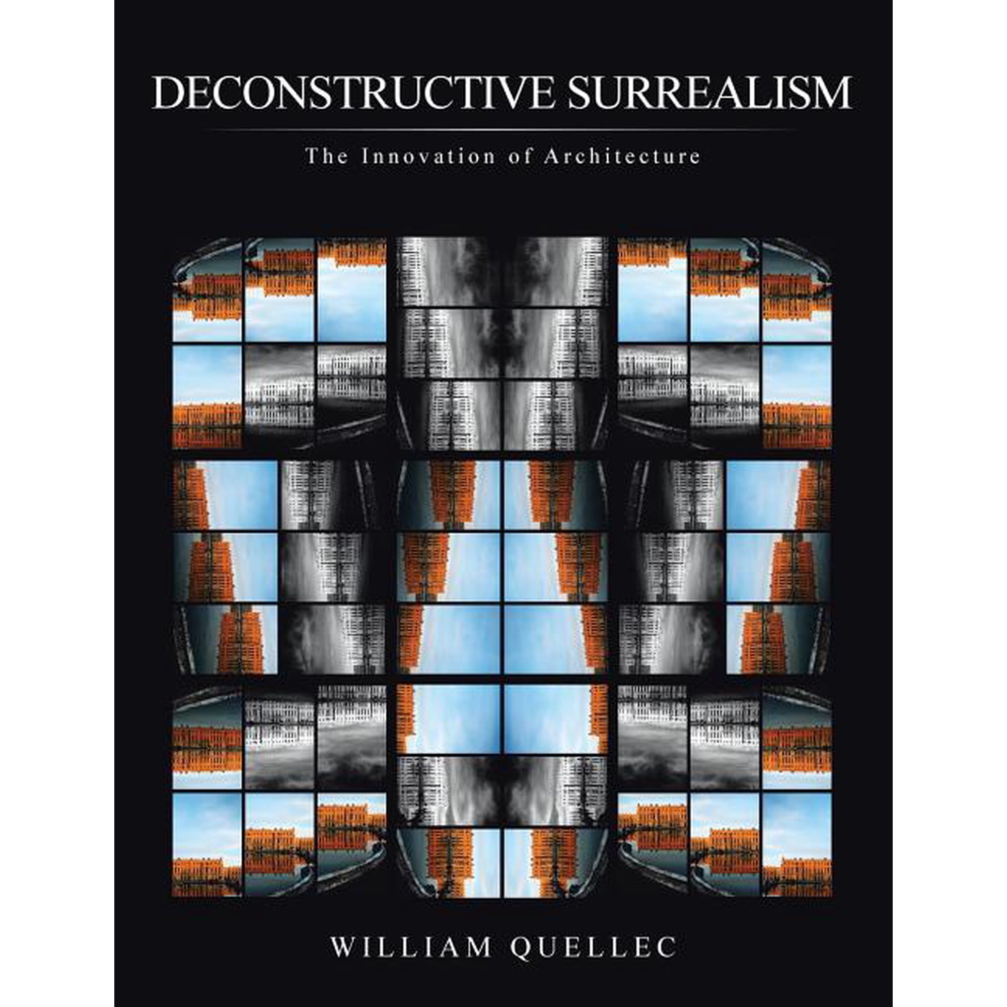 Deconstructive Surrealism: The Innovation of Architecture (Paperback)