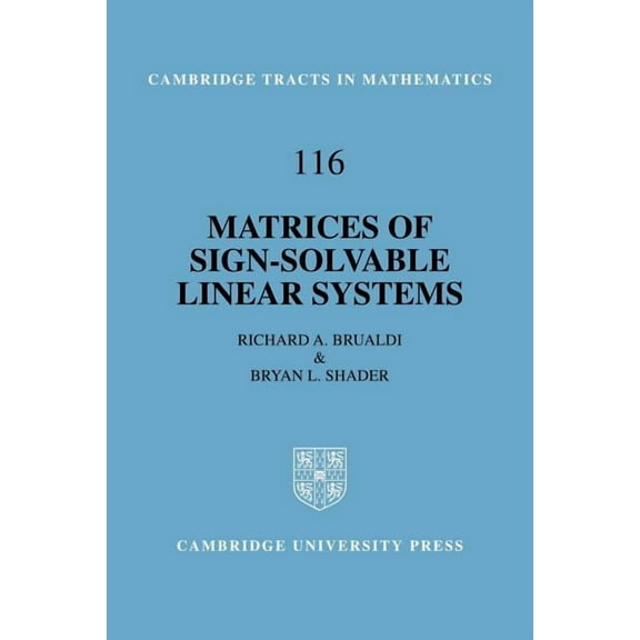 Cambridge Tracts in Mathematics Matrices of Sign-Solvable Linear Systems, Book 116, (Paperback)