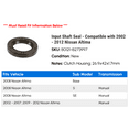 thumbnail image 2 of Input Shaft Seal - Compatible with 2002 - 2012 Nissan Altima 2003 2004 2005 2006 2007 2008 2009 2010 2011, 2 of 2