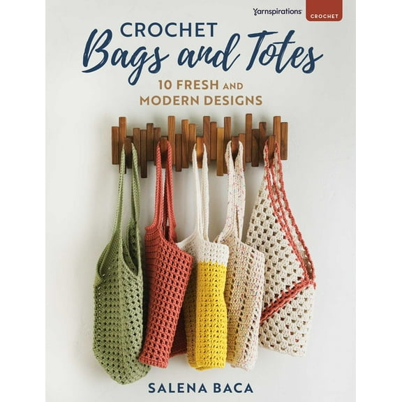 Crochet Bags and Totes: 10 Fresh and Modern Designs, (Paperback)
