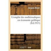 Sciences: L'Emploi Des Mathmatiques En conomie Politique (Paperback)