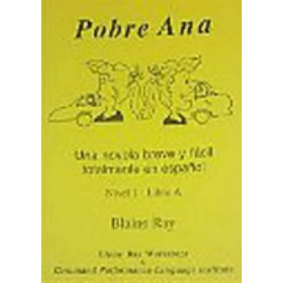 Pre-Owned Pobre Ana: Una Novela Breve y Facil Totalmente en Espanol (Nivel 1 - Libro A) (Paperback) 092972447X 9780929724478