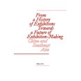 thumbnail image 1 of Pre-Owned From a History of Exhibitions Towards a Future of Exhibition-Making : China and Southeast Asia (Paperback), 1 of 1