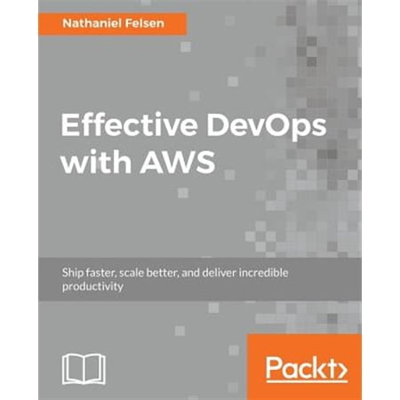 Pre-Owned Effective DevOps with AWS (Paperback)