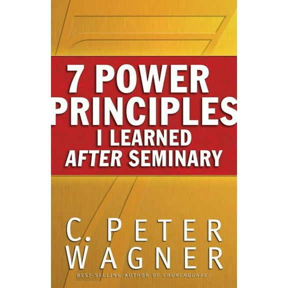 7 Power Principles I Learned After Seminary (Paperback)