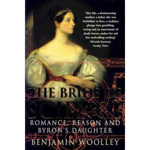 Pre-Owned The Bride of Science : A Life of Ada Lovelace (Paperback) 0330484494 9780330484497