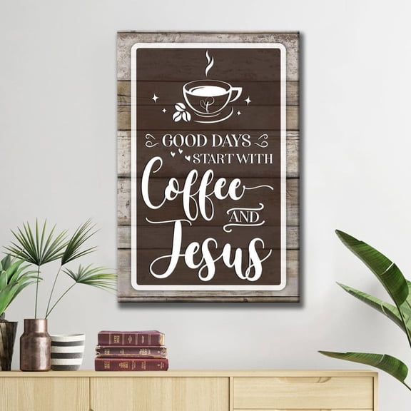 Good Days Start With Coffee And Jesus Canvas, Rustic Wall Art, Christian Decor