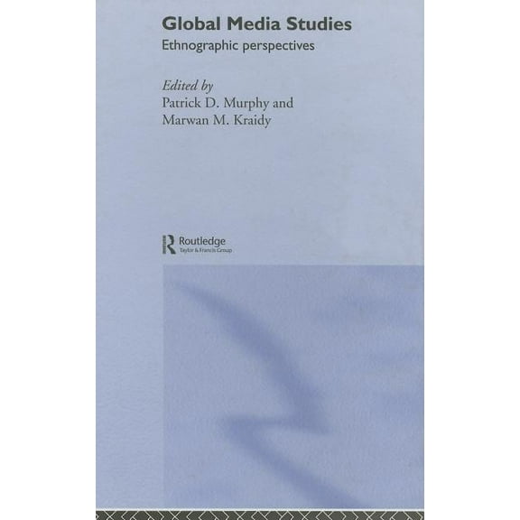 Global Media Studies: An Ethnographic Perspective, (Hardcover)
