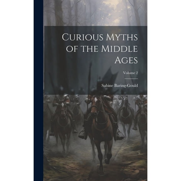 Curious Myths of the Middle Ages; Volume 2 (Hardcover)