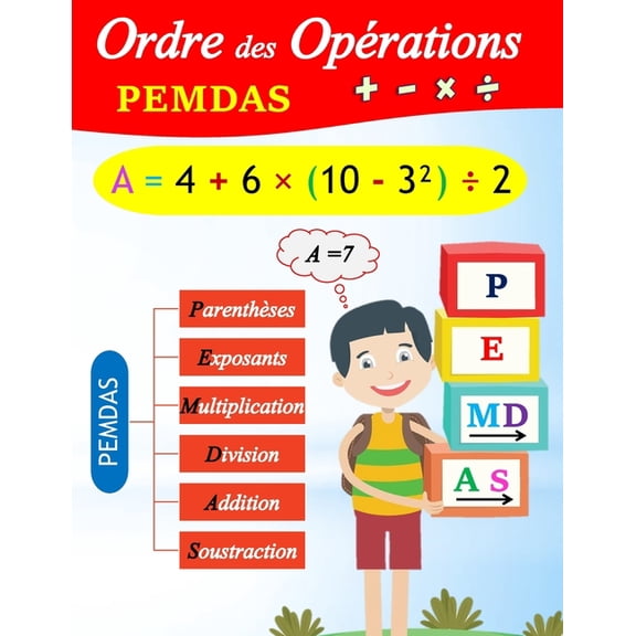 Ordre des opÃ©rations ( PEMDAS): 30 Jours pour maÃ®triser la prioritÃ© des opÃ©rations (Exercices corrigÃ©s), (Paperback)