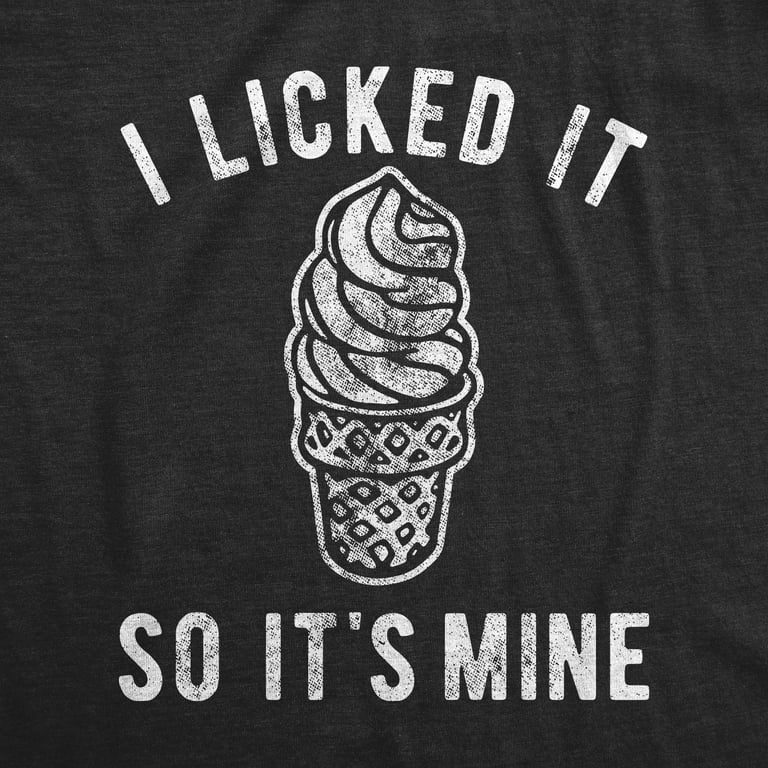 I Licked It So It's Mine T-Shirt Funny Cow Lover Gift Tee I Licked It So It's Mine T-Shirt Funny Cow Lover Gift Tee