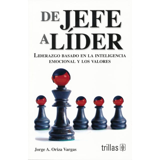 DE JEFE A LÍDER Jorge Oriza Vargas
