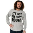 thumbnail image 5 of Not My First Rodeo Horseback Riding Long Sleeve TShirt Men Women Brisco Brands X, 5 of 6