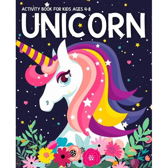 Unicorn Activity Book for Kids Unicorn Activity Book for Kids Ages 4-8: Fun with UNICORN Adventure. Children's Workbook Activity Game for Learning, Col, Book 1, (Paperback)