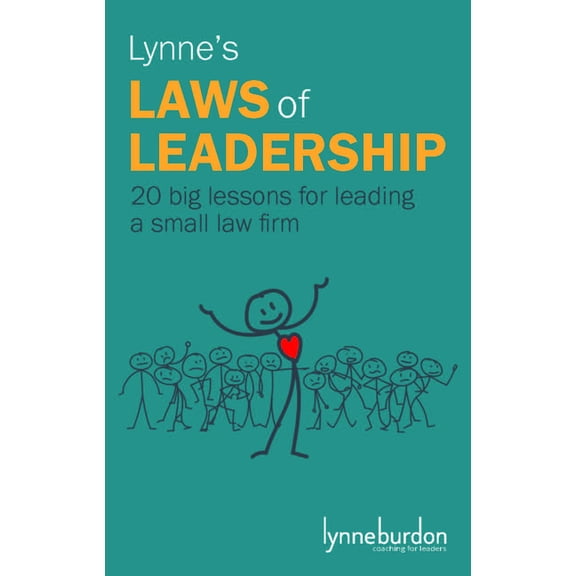 Lynne's Laws of Leadership: 20 big lessons for leading a small law firm, (Paperback)