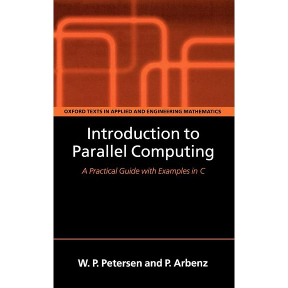 Oxford Texts in Applied and Engineering  Introduction to Parallel Computing, Book 9, (Hardcover)