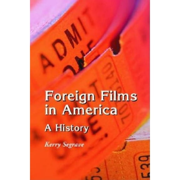 Foreign Films in America: A History, (Paperback)