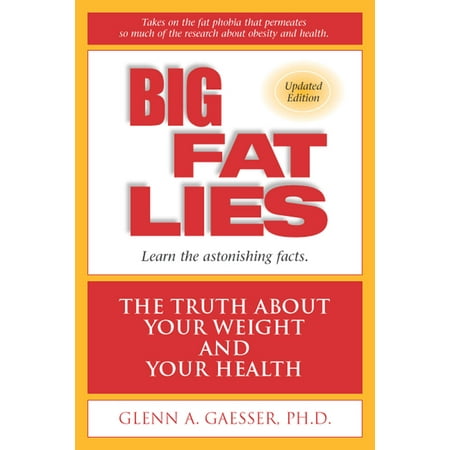 Big Fat Lies: The Truth about Your Weight and Your Health (Paperback) Big Fat Lies: The Truth about Your Weight and Your Health (Paperback)