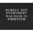 thumbnail image 2 of 9 Crowns Unisex Men's Funny Graphic Tee Surely Not Everyone Was KungFu Fighting T-shirt (Surely-JBlack, 3XL), 2 of 3