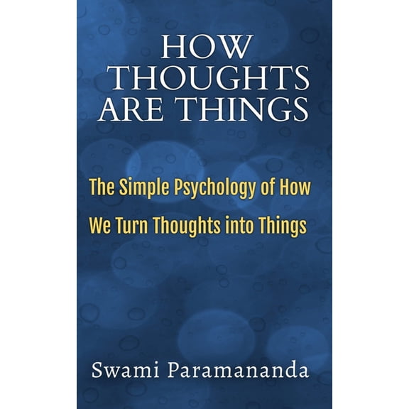 Masters of Metaphysics How Thoughts Are Things: The Simple Psychology of How We Turn Thoughts into Things, (Paperback)