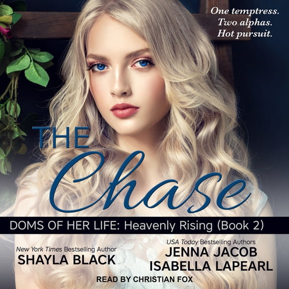 Doms of Her Life: Heavenly Rising: The Chase (Audiobook)