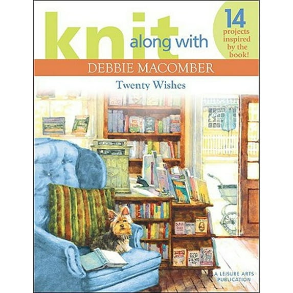 Pre-Owned Knit Along with Debbie Macomber: Twenty Wishes (Paperback) 1601408404 9781601408402