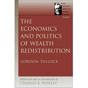 ECONOMICS AND POLITICS OF WEALTH REDISTRIBUTION (Hardcover)