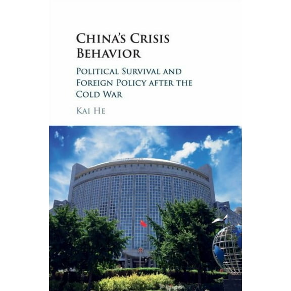 China's Crisis Behavior: Political Survival and Foreign Policy After the Cold War, (Paperback)