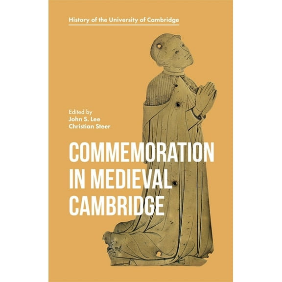 History of the University of Cambridge Commemoration in Medieval Cambridge, Book 9, (Hardcover)