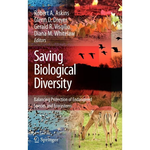 Saving Biological Diversity: Balancing Protection of Endangered Species and Ecosystems, (Hardcover)