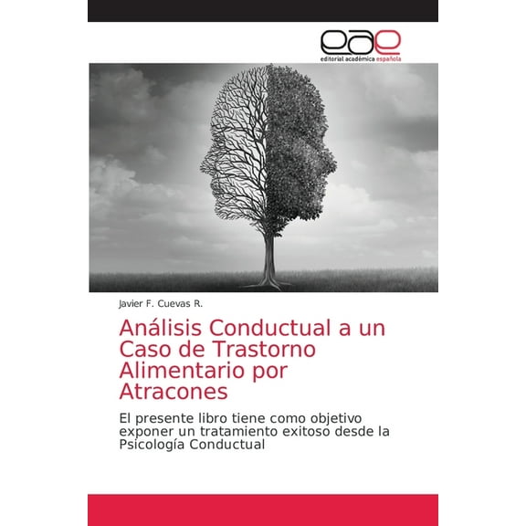 Análisis Conductual a un Caso de Trastorno Alimentario por Atracones (Paperback)