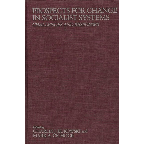 Prospects for Change in Socialist Systems: Challenges and Responses, (Hardcover)