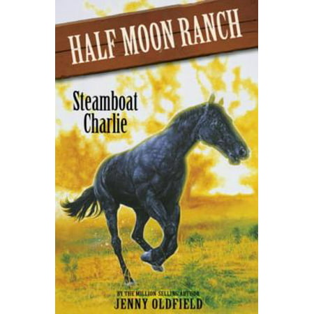 Horses of Half Moon Ranch: Steamboat Charlie - (Best Treatment For Charley Horse)
